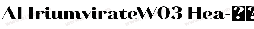 ATTriumvirateW03 Hea字体转换